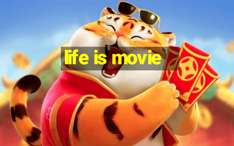 life is movie