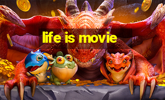 life is movie