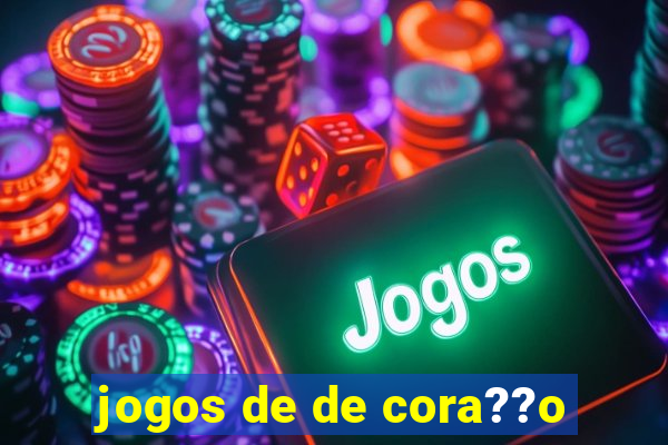 jogos de de cora??o