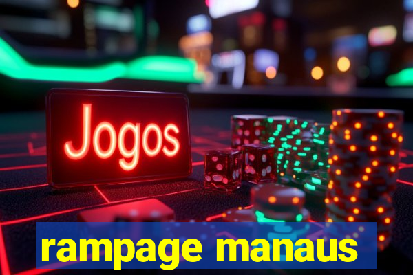 rampage manaus