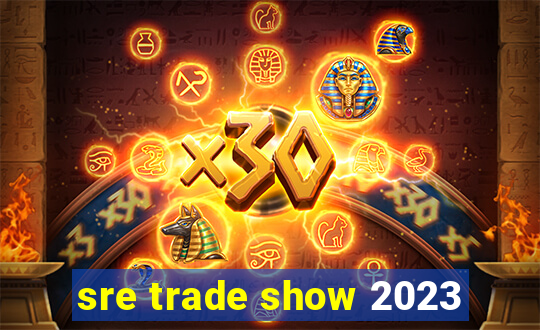 sre trade show 2023