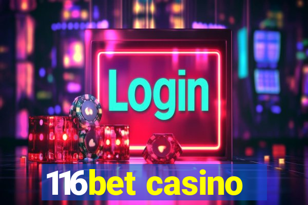 116bet casino