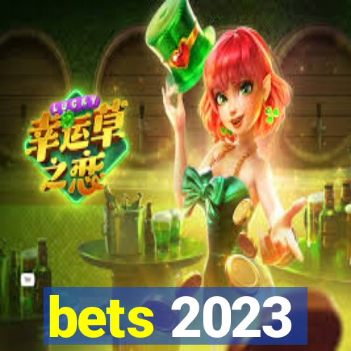 bets 2023