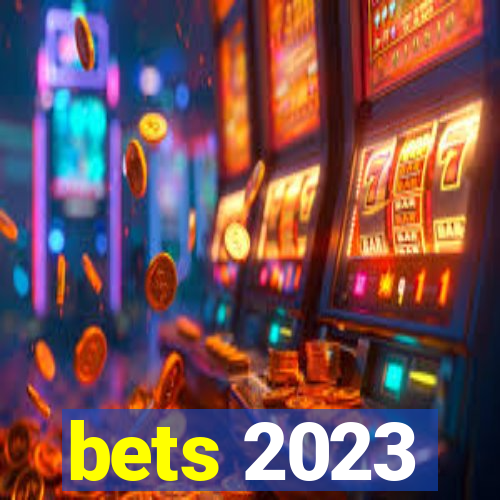 bets 2023