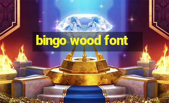 bingo wood font