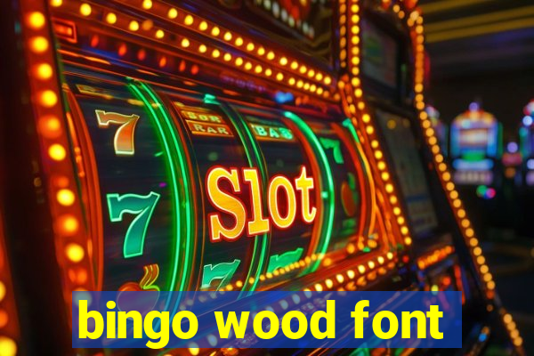 bingo wood font