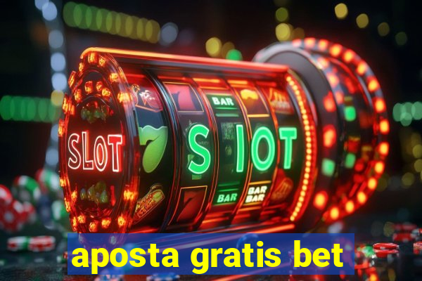 aposta gratis bet