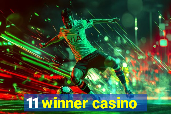 11 winner casino