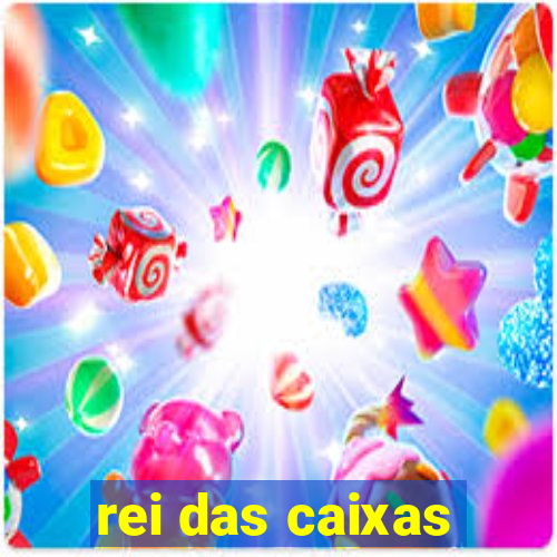 rei das caixas