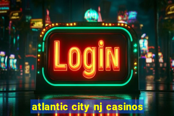 atlantic city nj casinos