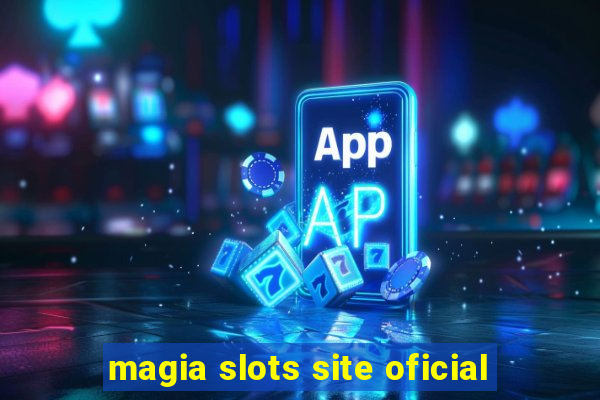 magia slots site oficial