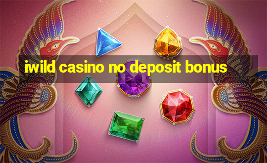 iwild casino no deposit bonus