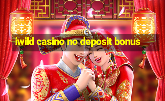 iwild casino no deposit bonus