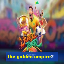 the golden umpire2