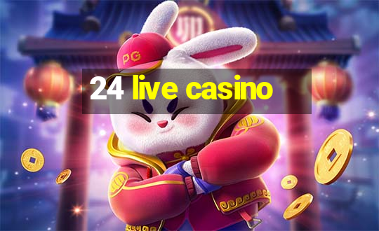 24 live casino