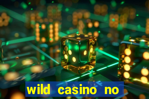 wild casino no deposit bonuses