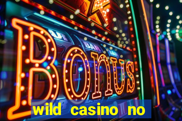 wild casino no deposit bonuses