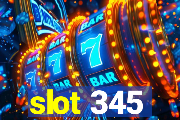 slot 345