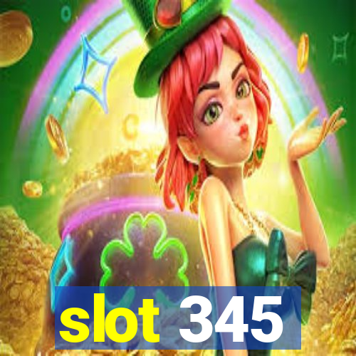 slot 345