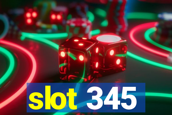 slot 345