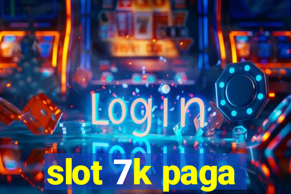 slot 7k paga