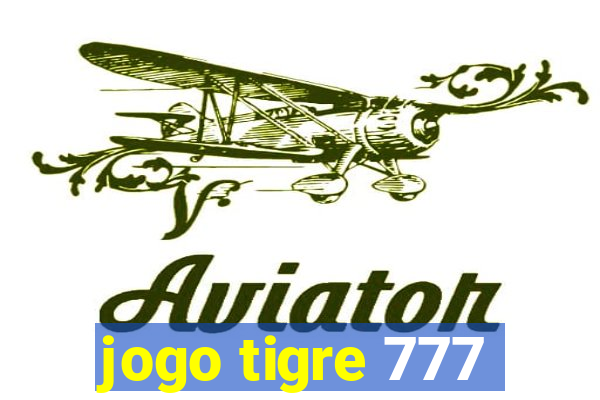 jogo tigre 777