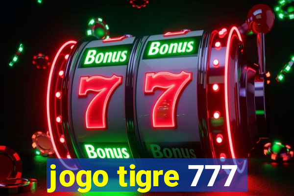 jogo tigre 777