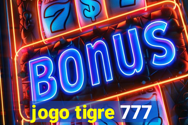 jogo tigre 777