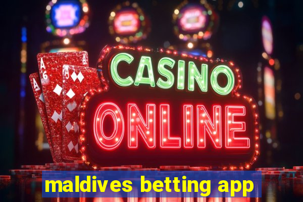 maldives betting app