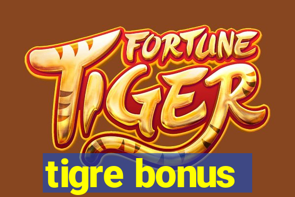 tigre bonus