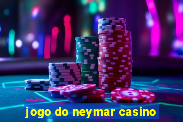 jogo do neymar casino