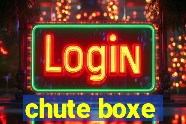 chute boxe