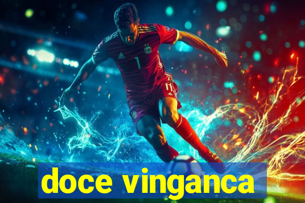 doce vinganca