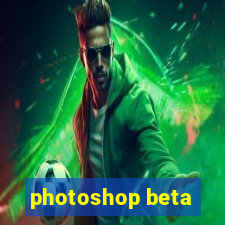 photoshop beta