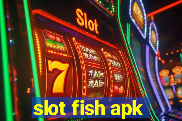 slot fish apk