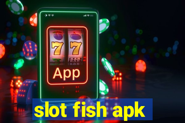 slot fish apk