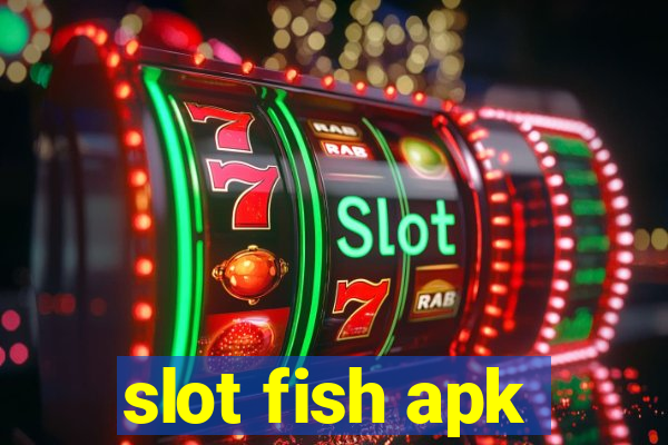 slot fish apk