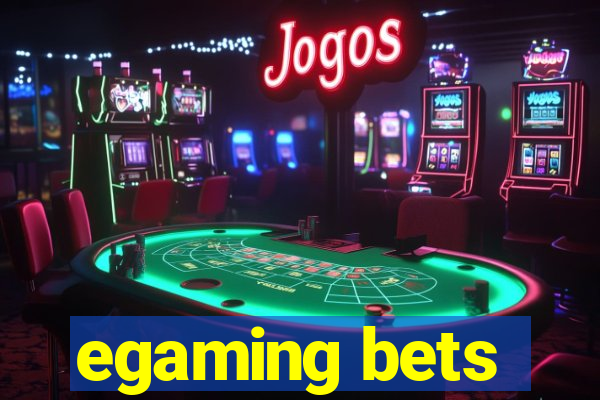 egaming bets