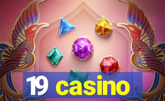 19 casino