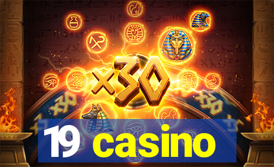 19 casino