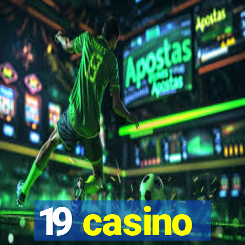 19 casino