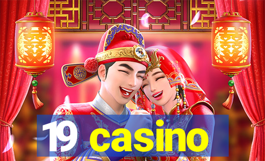 19 casino