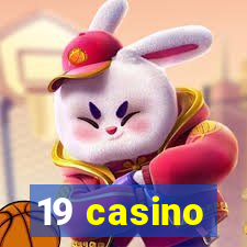 19 casino