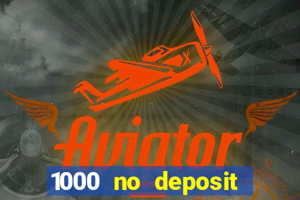 1000 no deposit bonus casino