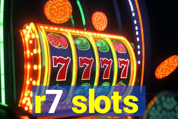 r7 slots