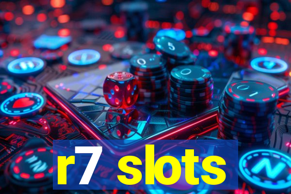 r7 slots