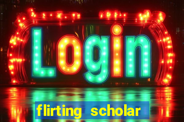 flirting scholar slot demo