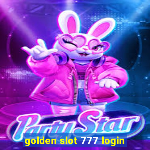 golden slot 777 login