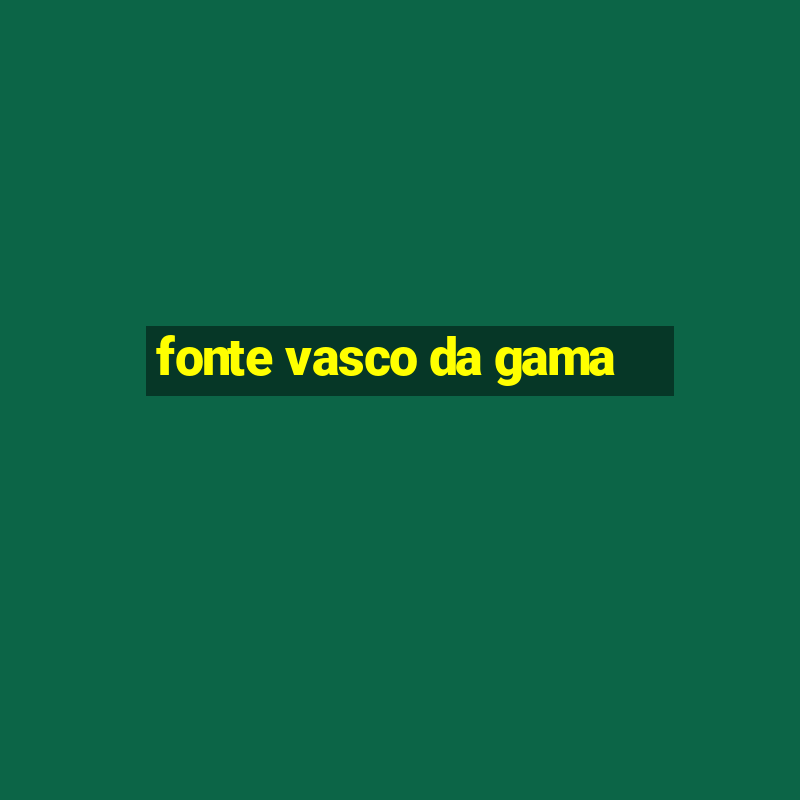 fonte vasco da gama