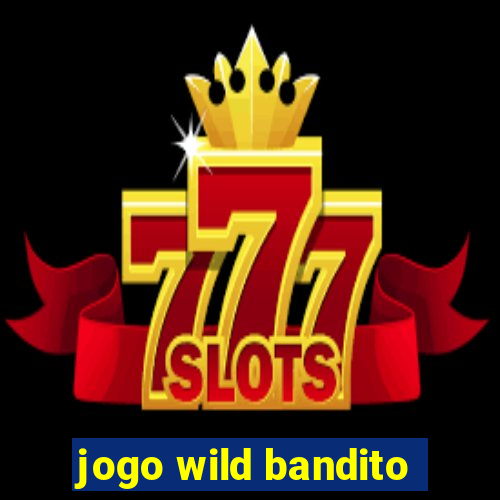 jogo wild bandito